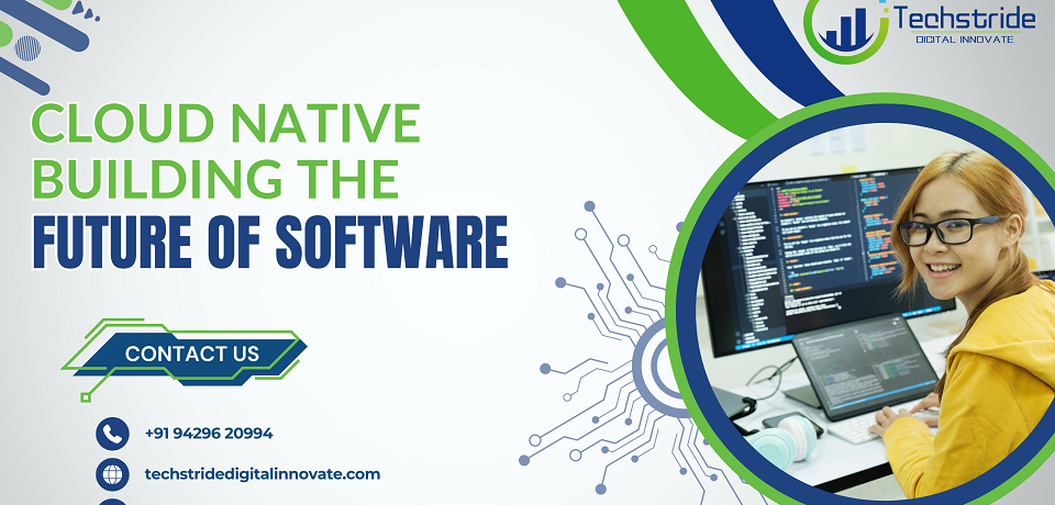 Cloud Native Building the Future of Software