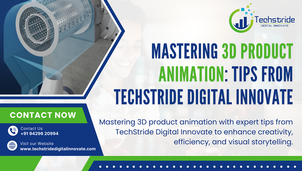 Mastering 3D Product Animation: Top Tips from Techstride