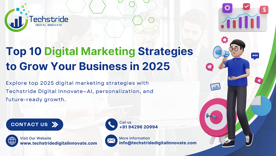 Top 10 Digital Marketing Strategies to Grow Your Business in 2025