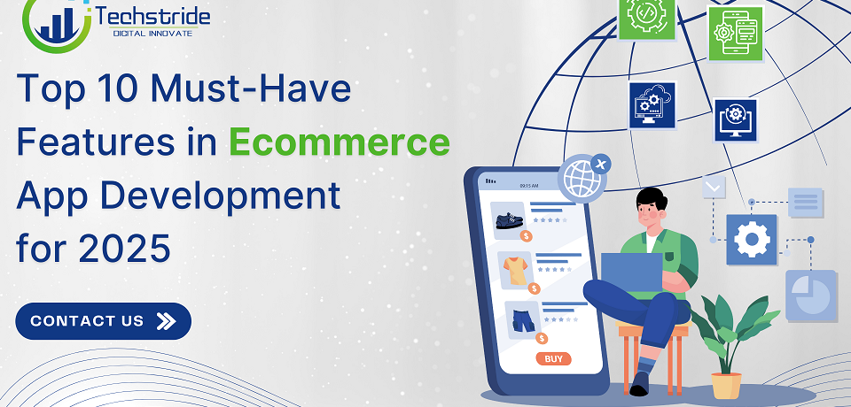 10 Must-Have Features Every Ecommerce App Needs in 2025