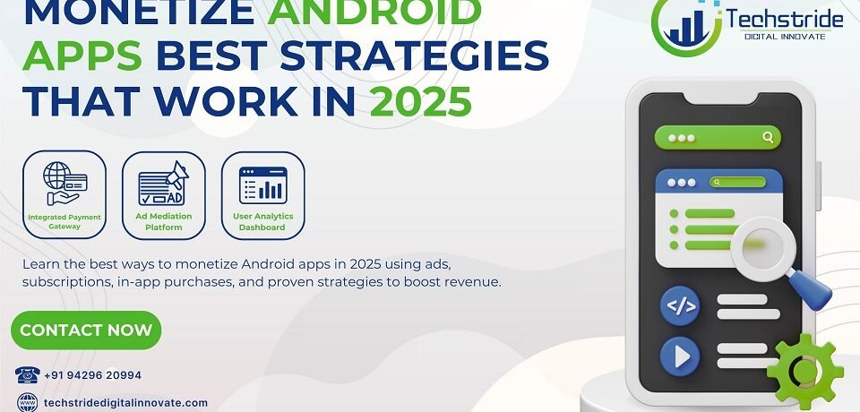 monetize android apps best strategies that work in 2025